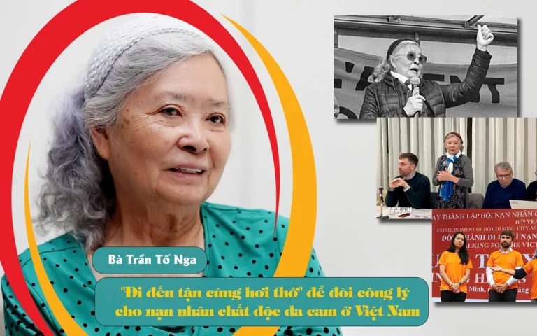 Những người Kể sử – Bà Trần Tố Nga: “Đi đến tận cùng hơi thở” để đòi công lý cho nạn nhân chất độc da cam ở Việt Nam